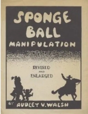 Audley V. Walsh - Sponge Ball Manipulation by Audley V. Walsh - Click Image to Close